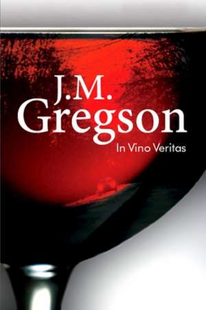 In Vino Veritas de J. M. Gregson