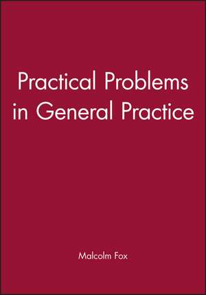 Practical Problems in General Practice de M. Fox