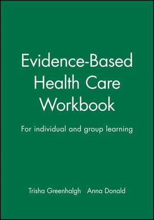 Evidence Based Health Care Workbook de Greenhalgh