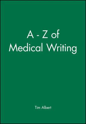 A–Z of Medical Writing de Albert