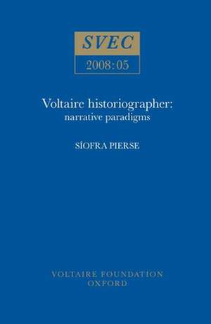 Voltaire Historiographer – Narrative Paradigms de Síofra Pierse