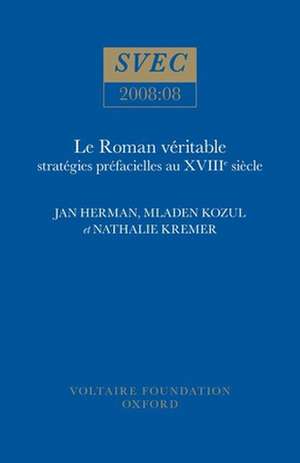 Le Roman véritable – stratégies préfacielles au XVIIIe siècle de Jan Herman