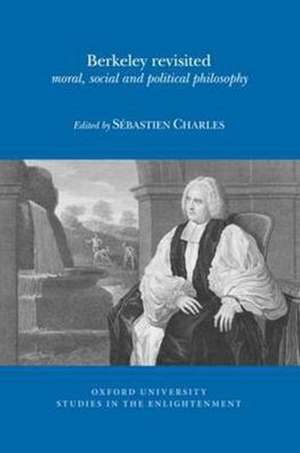 Berkeley Revisited – moral, social and political philosophy de Sébastien Charles