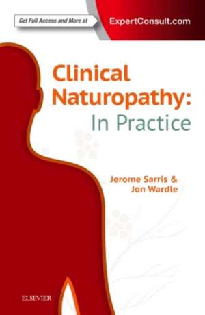 Clinical Naturopathy: In Practice de Jerome Sarris