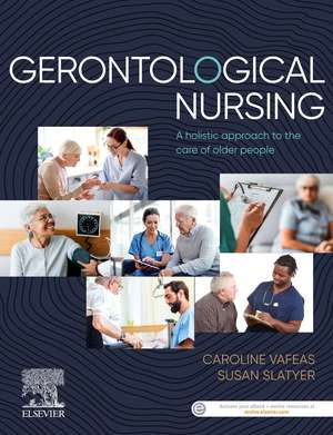 Gerontological Nursing: A Holistic Approach to the Care of Older People de Caroline Vafeas