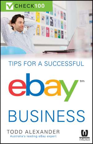 Check 100 – Tips for a Successful eBay Business de T Alexander