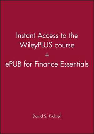 Instant Access to the Wileyplus Course + Epub for Finace Essentials 1e de David S. Kidwell