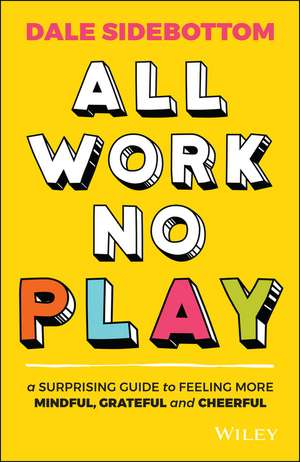All Work No Play de Dale Sidebottom