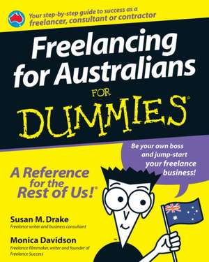 Freelancing for Australian for Dummies de Susan M. Drake