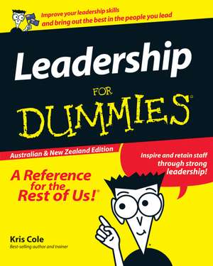 Leadership For Dummies Australian and New Zealand Edition de K Cole