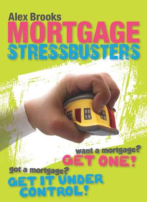 Mortgage Stressbusters de Alex Brooks