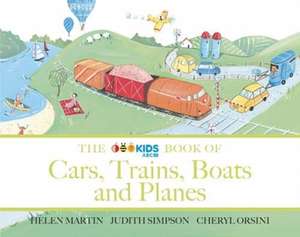 The ABC Book of Cars, Trains, Boats and Planes de Cheryl Orsini