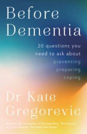 Before Dementia de Kate Gregorevic