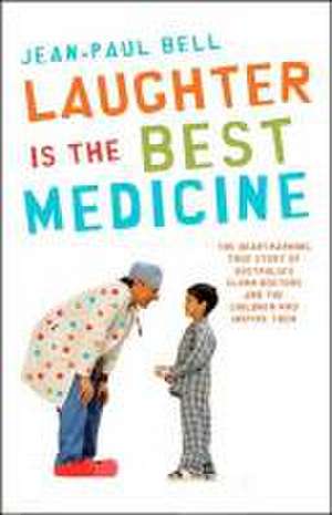 Laughter is the Best Medicine de Jean-Paul Bell