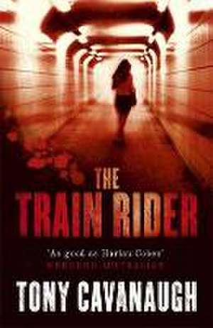 The Train Rider de Tony Cavanaugh