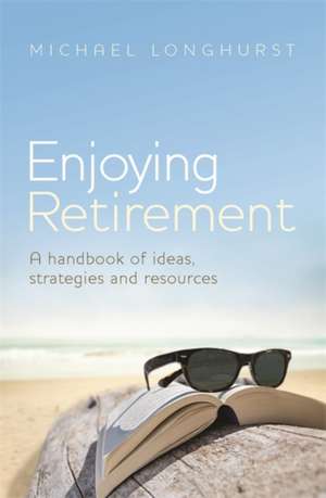 Enjoying Retirement de Michael Longhurst
