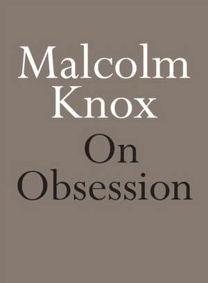 On Obsession de Malcolm Knox