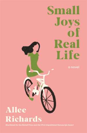 Richards, A: Small Joys of Real Life de Allee Richards