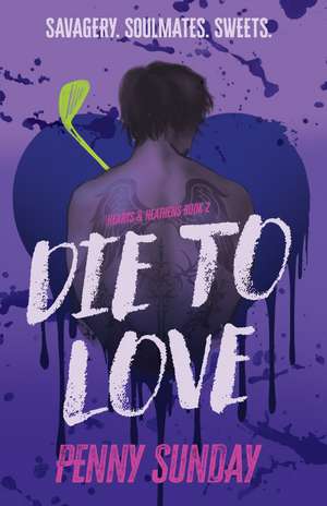 Die to Love: Hearts & Heathens Book 2 de Penny Sunday
