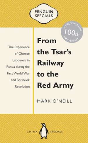 From the Tsar's Railway to the Red Army de Mark O'Neill