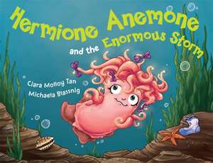 Molloy Tan, C: Hermione Anemone and the Enormous Storm