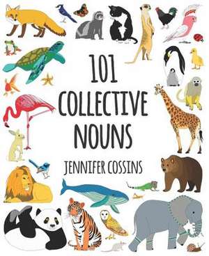 101 Collective Nouns de Jennifer Cossins