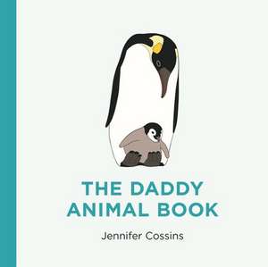 The Daddy Animal Book de Jennifer Cossins