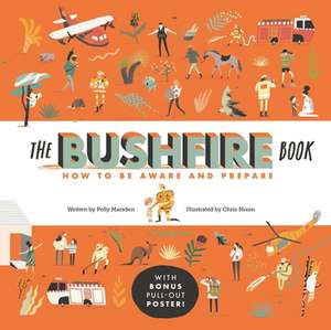 The Bushfire Book: How to Be Aware and Prepare de Polly Marsden