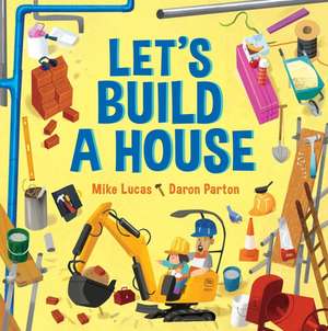 Let's Build a House de Mike Lucas