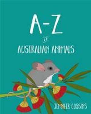 A-Z of Australian Animals de Jennifer Cossins