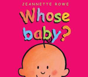 Whose Baby? de Jeannette Rowe