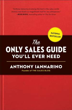 Only Sales Guide You'll Ever Need de Anthony Iannarino