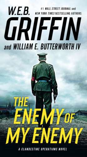 The Enemy of My Enemy de W. E. B. Griffin