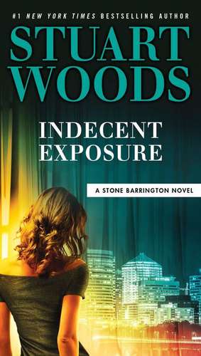 Indecent Exposure de Stuart Woods