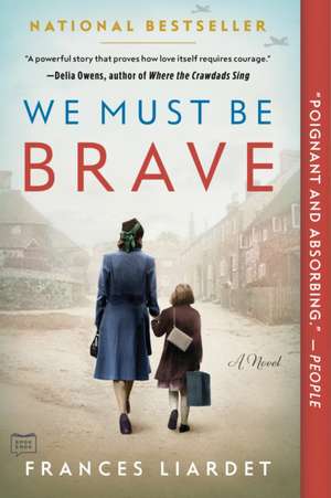 We Must Be Brave de Frances Liardet