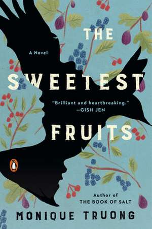 The Sweetest Fruits de Monique Truong