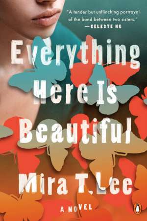 Everything Here is Beautiful de Mira T. Lee