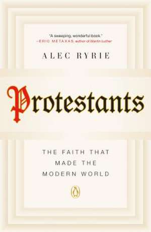 Protestants de Alec Ryrie