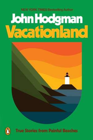 Vacationland: True Stories from Painful Beaches de John Hodgman