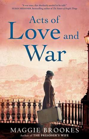 Acts of Love and War de Maggie Brookes