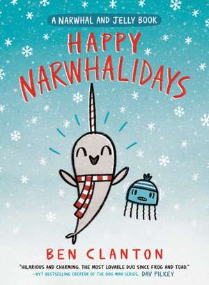 Happy Narwhalidays (a Narwhal and Jelly Book #5) de Ben Clanton