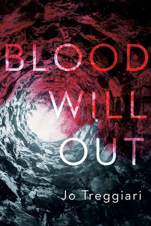 Blood Will Out de Jo Treggiari