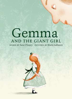 Gemma and the Giant Girl de Sara O'Leary