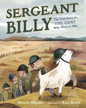 Sergeant Billy: The True Story of the Goat Who Went to War de Mireille Messier