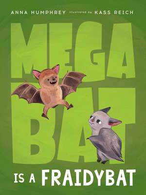 Megabat Is a Fraidybat de Anna Humphrey