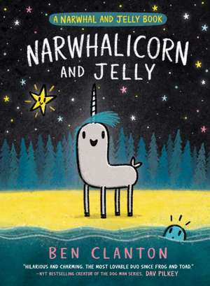 Narwhalicorn and Jelly (a Narwhal and Jelly Book #7) de Ben Clanton