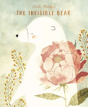 The Invisible Bear de Cecile Metzger