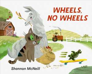 Wheels, No Wheels de Shannon McNeill