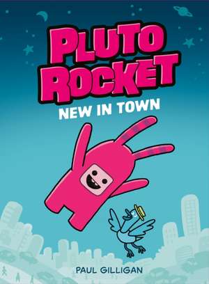 Pluto Rocket: New in Town (Pluto Rocket #1) de Paul Gilligan