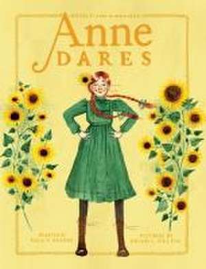 Anne Dares: Inspired by Anne of Green Gables de Kallie George